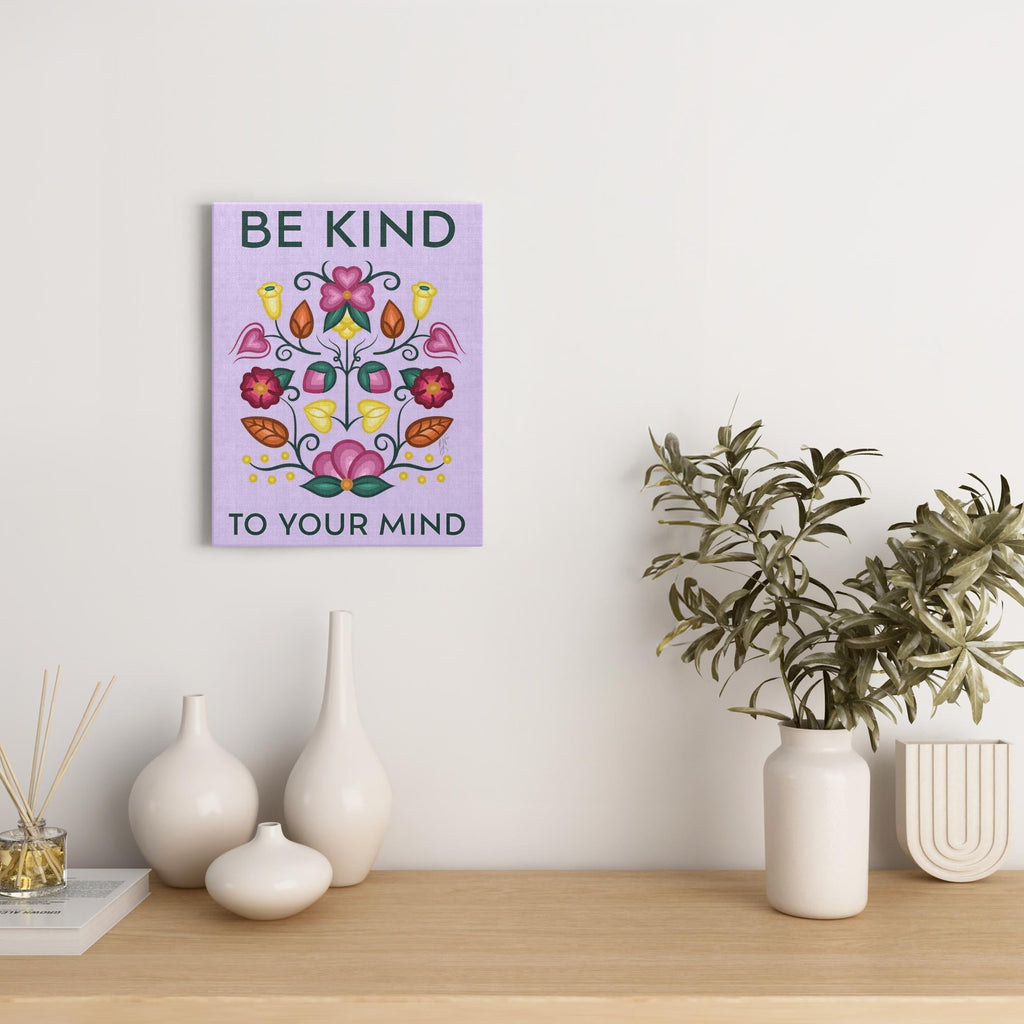 Wrapped Canvas Print • Be Kind To Your Mind - Bizaanide'ewin